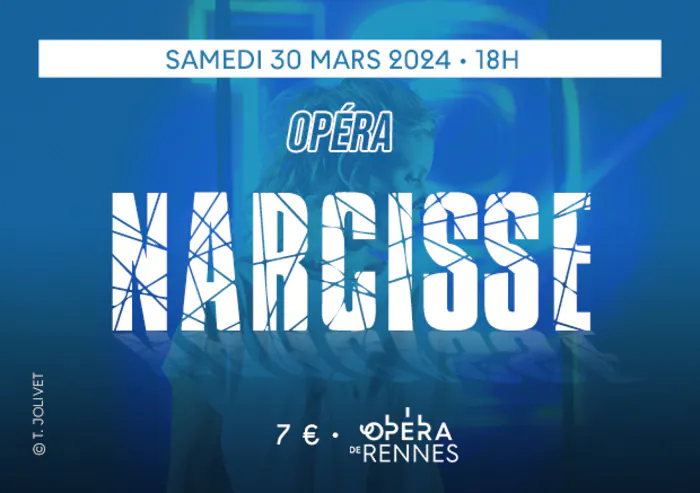 [OPERA] Narcisse Opéra de Rennes Rennes