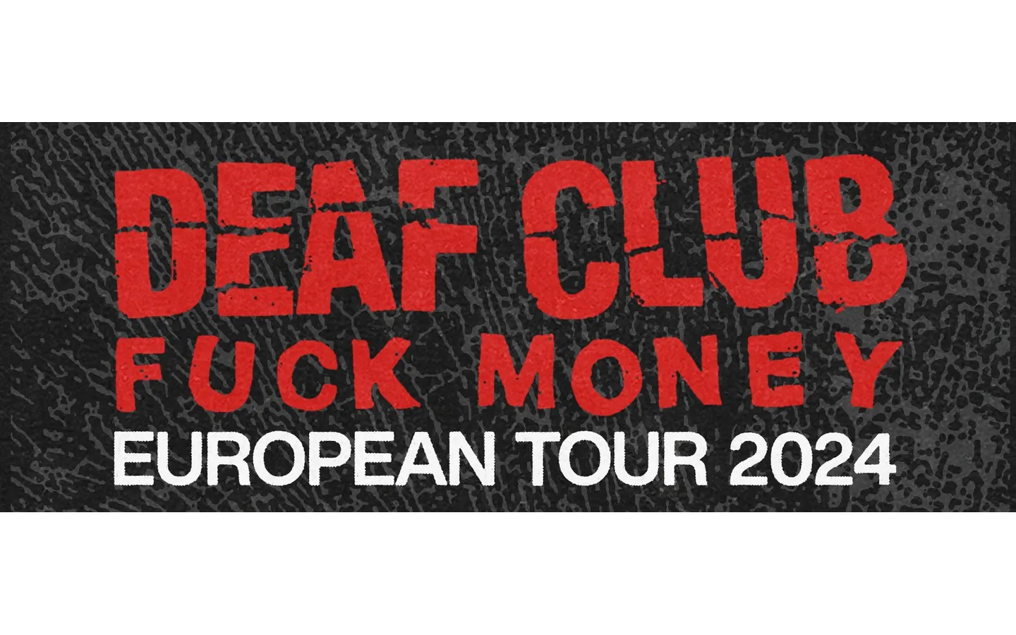 Concert Deaf Club + Fuck Money