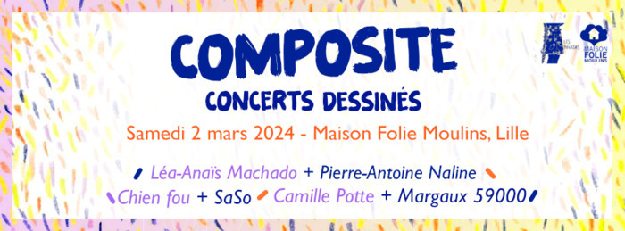 COMPOSITE Concert Dessiné Maison Folie Moulins Lille