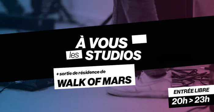 À vous les studios: Walk of Mars / Extra Ball / The Elevator / Conservatoire d'Apt 6Mic Aix-en-Provence