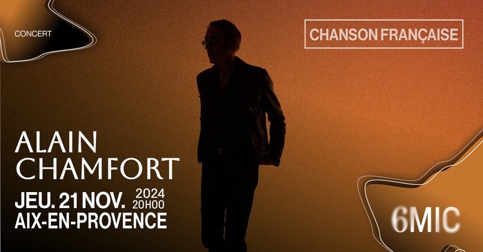 Alain Chamfort 6Mic Aix-en-Provence