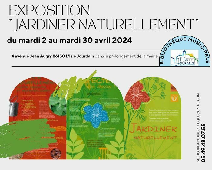Exposition Jardiner naturellement Bibliothèque municipale Isle Jourdain (86150) L'Isle-Jourdain