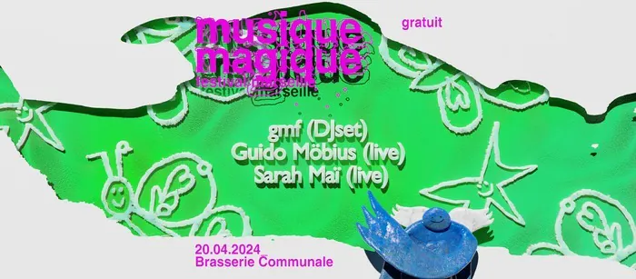 Musique Magique Festival: Sarah Maï / Guido Möbius / gmf Brasserie Communale Marseille