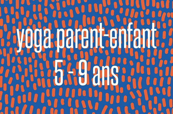 YOGA PARENT-ENFANT 5 A 9 ANS - 13/04 Centre Culturel