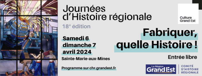 Journées d'Histoire régionale - 6 & 7 avril 2024 Centre des Congrès Val Expo Sainte-Marie-aux-Mines