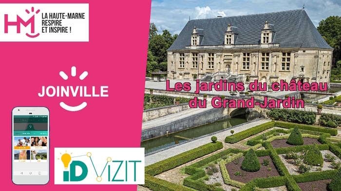 Visite libre des jardins avec l'application IDVIZIT Château du Grand Jardin Joinville