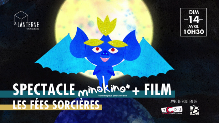 Les Fées Sorcières + Spectacle MinoKino Cinéma La Lanterne Bègles