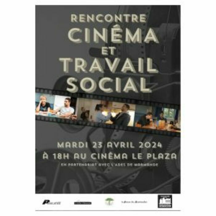 Rencontre Cinéma et travail social Cinéma Plaza Marmande Marmande