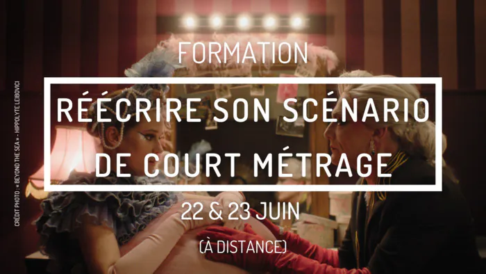 Formation - Réécrire son scénario de court métrage En visioconférence Paris