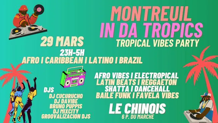 Montreuil in da Tropics ~ Clubbing Brazil ÷ Afro vibes ÷ Caribbean ÷ Latino à Le Chinois ! Le Chinois Montreuil