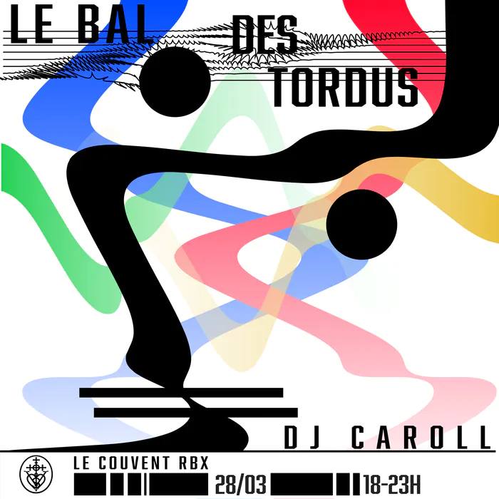 BAL DES TORDUS // LE COUVENT-ROUBAIX Le couvent Roubaix Roubaix