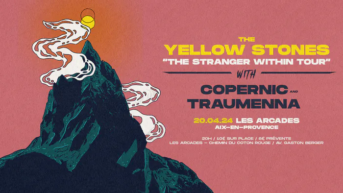 Traumenna / The Yellow Stones / Copernic Les Arcades Aix-en-Provence