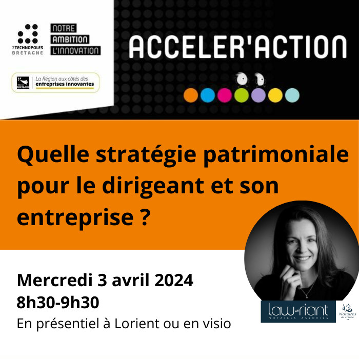 Accélér’action – Quelle stratégie patrimoniale pour le dirigeant et son entreprise ? En visio ou présentiel à Lorient Lorient Technopole Lorient