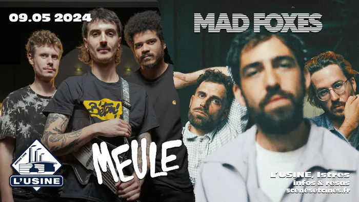 Meule + Mad Foxes l'usine Istres