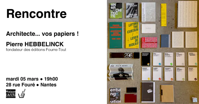 Architecte...vos papiers Maison régionale de l'architecture des Pays de la Loire Nantes