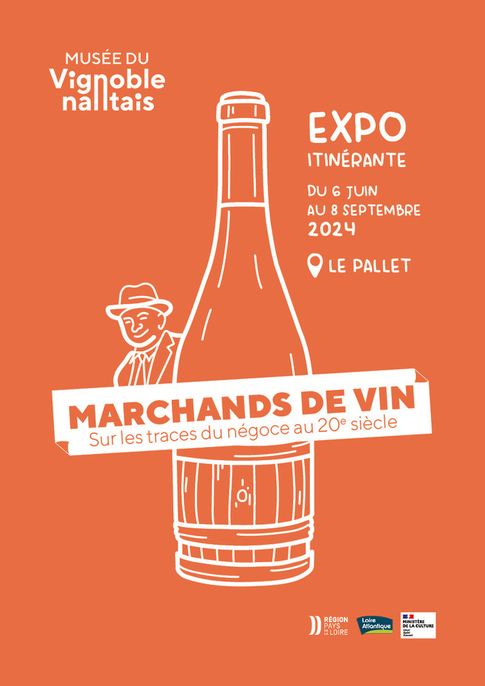 Exposition Marchands de vin Musée du Vignoble Nantais Le Pallet