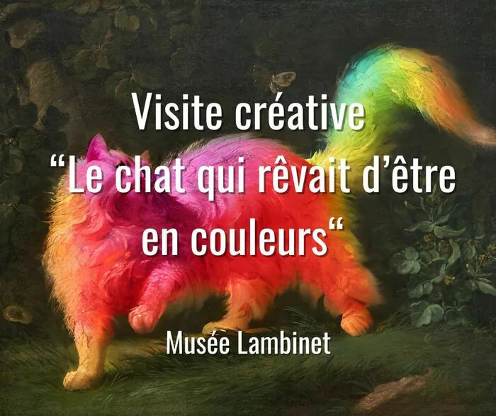 Visite créative “Le chat qui rêvait d'être en couleurs” Musée Lambinet Versailles