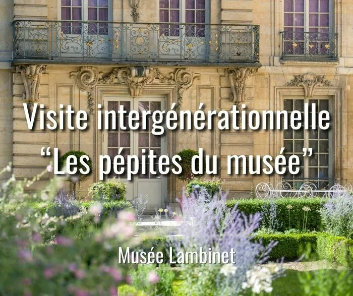 Visite intergénérationnelle : Les pépites du musée Musée Lambinet Versailles