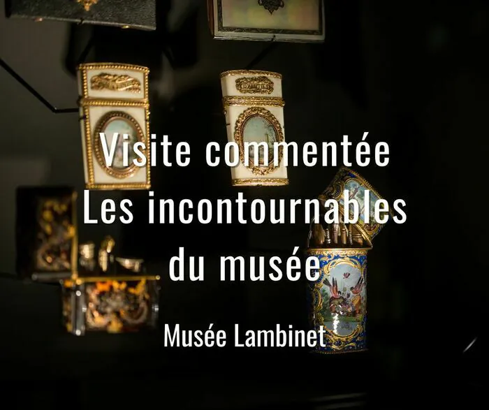 Visite commentée Les Incontournables du musée Musée Lambinet Versailles
