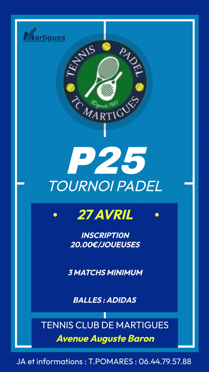 TENNIS PADEL. TOURNOI PADEL P 25 Tennis club de figuerolles Martigues