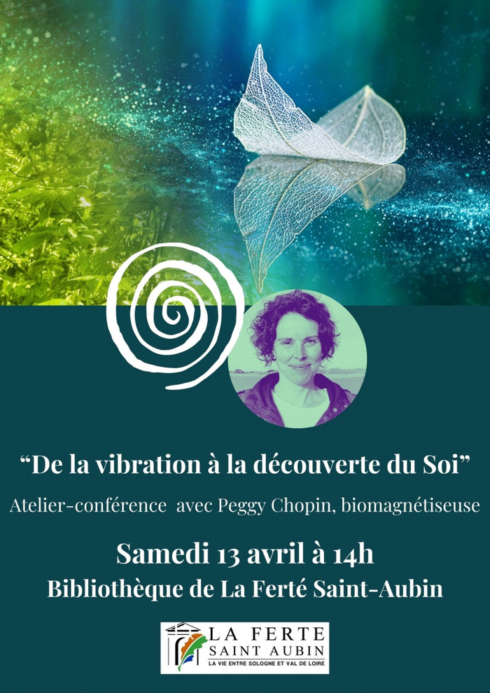 De la vibration à la découverte du Soi • Atelier-conférence Bibliothèque de La Ferté-Saint-Aubin La ferte-saint-aubin