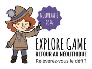 Lancement de l'explore game "Retour au Néolithique"