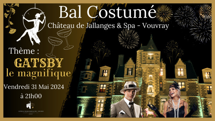 Bal costumé "Gatsby le magnifique" au Château de Jallanges Château de Jallanges & Spa Vernou-sur-Brenne