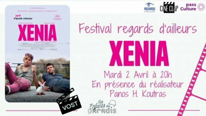 Festival regards d'ailleurs séance "Xenia" mardi 02 avril à 20h en présence du réalisateur Panos H. Koutras. Cinéma les enfants du Paradis Chartres