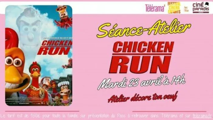 Festival Télérama enfants SEANCE ATELIER mardi 23 avril à 14h "Chicken run" de Peter Lord