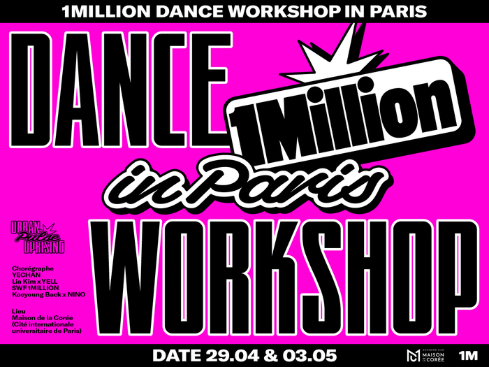 1MILLION DANCE WORKSHOP CITÉ INTERNATIONALE UNIVERSITAIRE DE PARIS MAISON DE LA CORÉE (SALLE POLYVALENTE) Paris