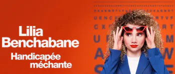 Lilia Benchabane : Handicapée méchante Compagnie du Café-Théâtre