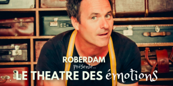 Roberdam : Le théâtre des émotions Compagnie du Café-Théâtre