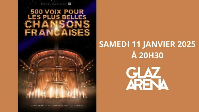 500 voix pour les plus belles chansons françaises Glaz Arena Cesson-Sévigné