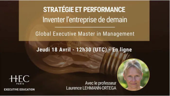 Webinaire – Stratégie et Performance : Inventer l’entreprise de demain HEC Paris Jouy-en-Josas