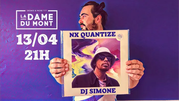 NX QUANTIZE & DJ SIMONE La Dame du Mont Marseille