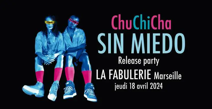CHU CHI CHA release party La Fabulerie Marseille