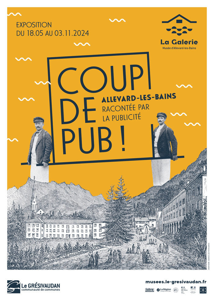 Inauguration - Exposition temporaire "Coup de pub ! Allevard-les-Bains racontée par la publicité" La Galerie - Musée d'Allevard-les-Bains Allevard