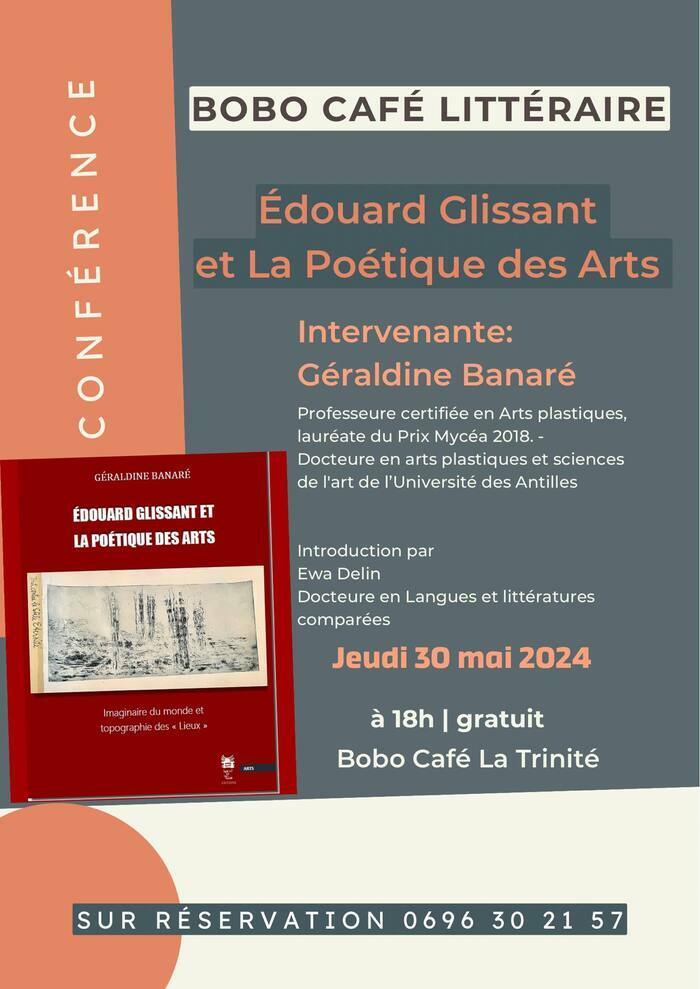 [Conférence] BOB CAFÉ LITTÉRAIRE :  "ÉDOUARD GLISSANT ET LA POETIQUE DES ARTS" La Trinité La Trinité