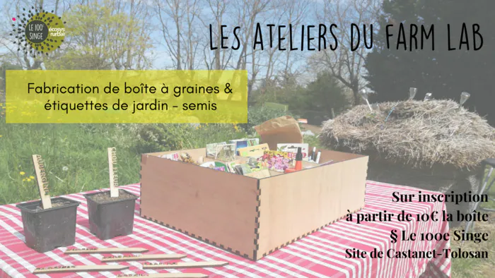 Atelier : Fabrication de boîte à graines & étiquettes de jardin Le 100e Singe Castanet-Tolosan