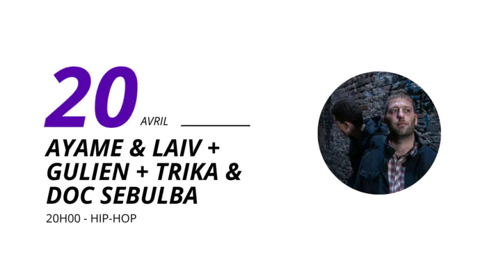 [Hip-Hop] Ayame & Laiv + Gulien + Trika & Doc Sebulba Le Bar Live Roubaix