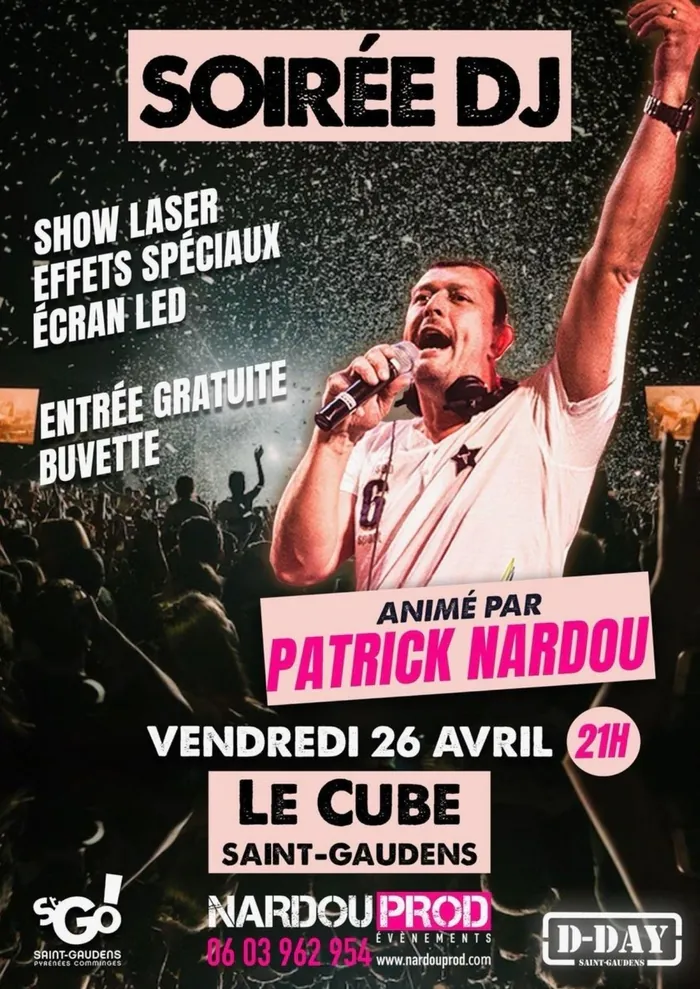 Soirée DJ Animé par Patrick NARDOU Le Cube Saint-Gaudens