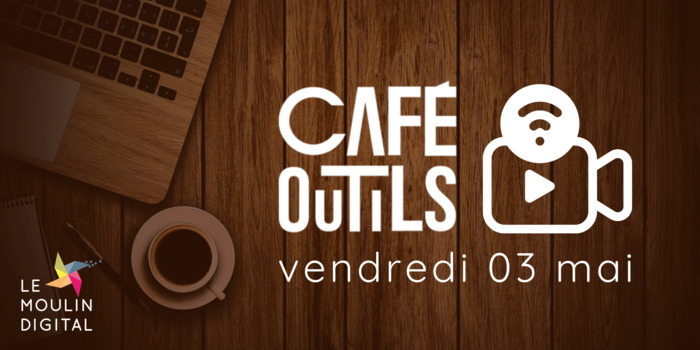 Café-outils #87 : Le live stream vidéo pour votre activité Le Moulin Digital : NOUVELLE ADRESSE Alixan