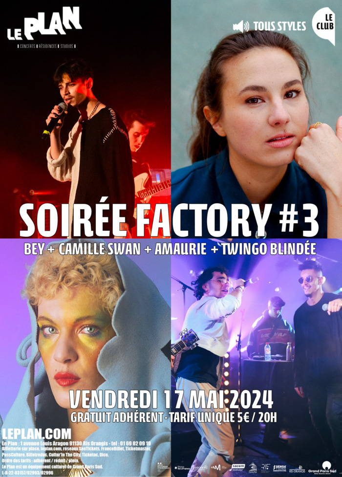 SOIRÉE FACTORY #3 : Bey + Camille Swan + Amaurie + Twingo Blindée Le Plan Ris-Orangis