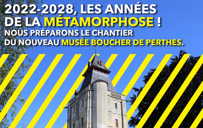 Fermeture temporaire du musée Boucher de Perthes > 2022-2028 Musée Boucher-de-Perthes Abbeville