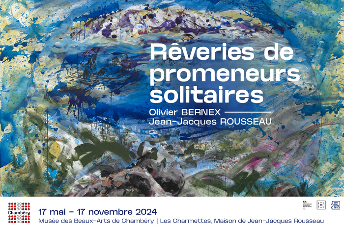 Rêveries de promeneurs solitaires. Olivier Bernex - Jean-Jacques Rousseau. Musée des Beaux-Arts de Chambéry Chambéry