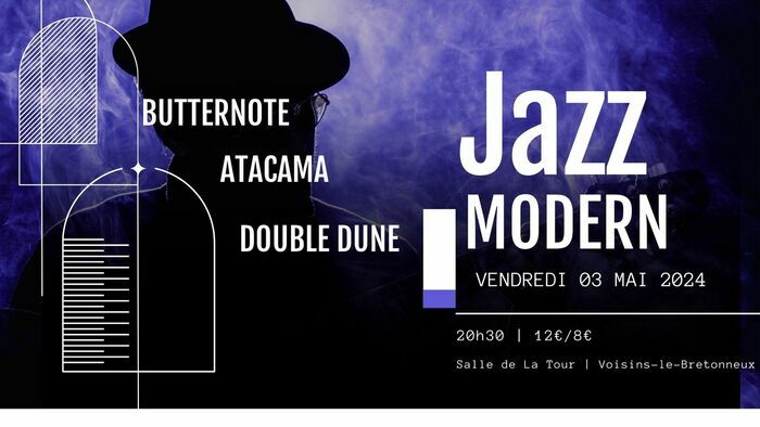 CONCERT JAZZ MODERN ► BUTTER NOTE + ATACAMA + DOUBLE DUNE Salle de la Tour Espace Culturel Decauville Voisins-le-Bretonneux