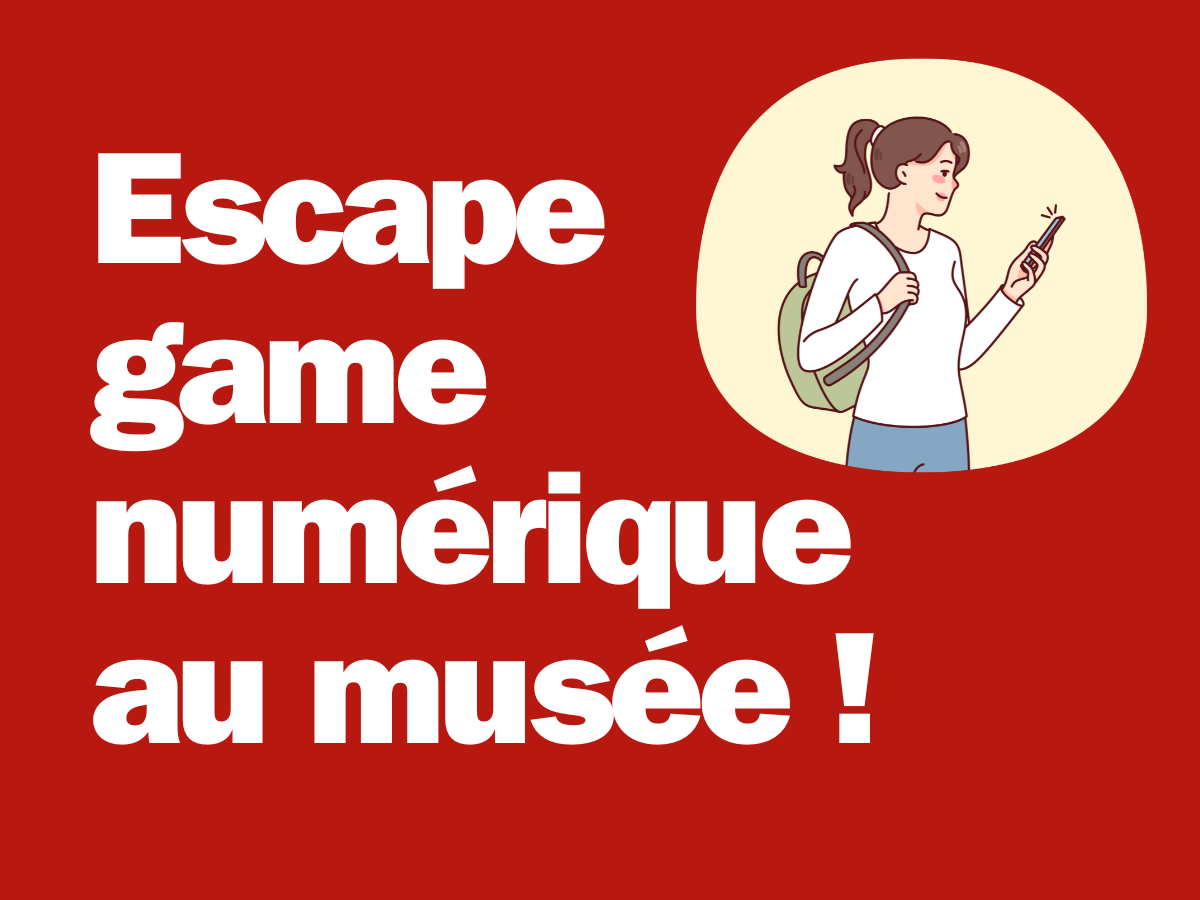 Escape game numérique au musée