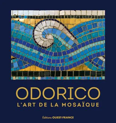 Odorico, l'art de la mosaique éditions Ouest France